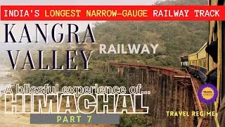 KANGRA VALLEY RAILWAY|| PATHANKOT TO JOGINDERNAGAR ROUTE|| HIMACHAL PRADESH|| Travel guide