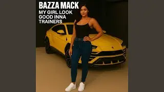 My Girl Look Good Inna Trainers (Main Version)