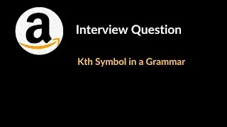 Kth Symbol in a Grammar | Amazon Interview Question | Recursion & Backtracking | LeetCode 779 | C++