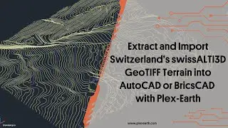 Extract and Import Switzerland’s swissALTI3D GeoTIFF Terrain into AutoCAD/BricsCAD with Plex-Earth