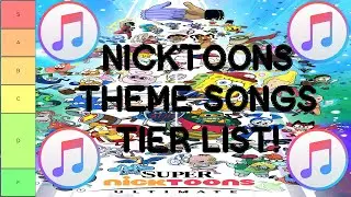 Nicktoons Theme Songs Tier List!