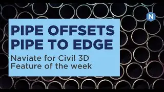 Pipe Offsets and Pipe To Edge in Naviate Pipe - Naviate for Civil 3D feature of the week