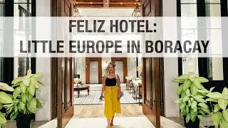 Feliz Hotel: Маленькая Европа на Боракае