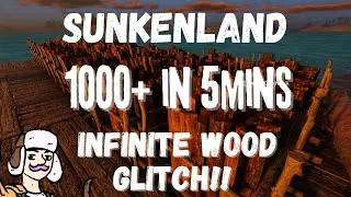 1000+ WOOD IN 5 Mins! INFINITE WOOD GLITCH | Sunkenland Tutorials