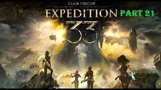 CLAIR OBSCUR EXPEDITION 33 Walkthrough Gameplay Part 21 - [1080 60FPS Optimized PC ] - No Commentary