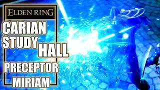 Elden Ring &ndash; Carian Study Hall - Preceptor Miriam [ Mini Boss Fight ]