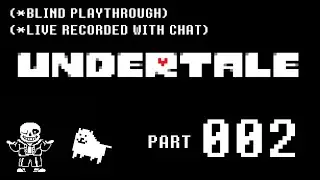[LiveLP/BLIND] Let's Play UNDERTALE Part 2 - Nice Granny and creepy undergrounds