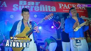 LOS HERMANOS DE AZURDUY - en vivo 2018 2 [OFICIAL 2018] NEVADITA PRODUCCIONES✔