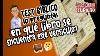 '¿EN QUÉ LIBRO SE ENCUENTRA ESTE VERSÍCULO?' TEST BÍBLICO
