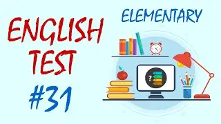 ELEMENTARY - TEST 31 | English Grammar Quiz / Test | Mixed Grammar Test / Тест по английскому языку