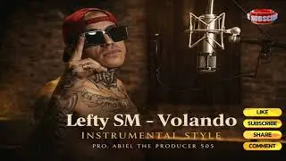 Lefty SM &ndash; Volando (Instrumental) | Type Beat Rap Mexicano | Pro. Abiel The Producer 505