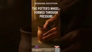 The Potter&rsquo;s Wheel: Formed Through Pressure &ndash; Embracing God&rsquo;s Shaping Process