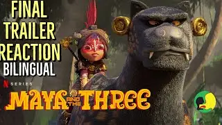 Maya and the Three(Animated Series) Final Trailer Reaction with MIDNIGHT EDGE ESPA&Ntilde;OL