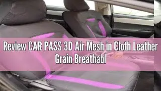 Review CAR PASS 3D Air Mesh in Cloth Leather Grain Breathable Car Seat Covers Full Set, Universal Co