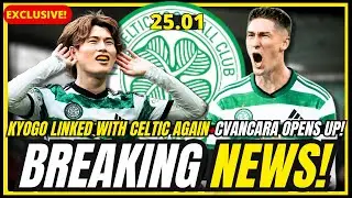 🔥LAST MINUTE! KYOGO TO CELTIC RUMOUR CONTINUES + CVANCARA OPENS UP+SCALES BOMBSHELL! CELTIC FC NEWS