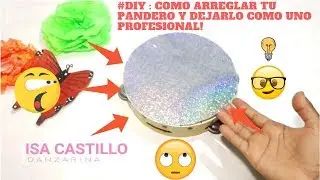 #diy : Como arreglar tu pandero y dejarlo como uno profesional! 💃🛠🩰 ||  @IsaCastillo