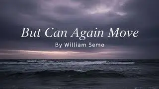 But Can Again Move by William Semo