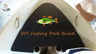 DIY Casting Deck for open bow boats!! (2019)