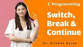 Switch Case , Break & Continue Statements