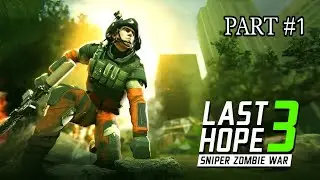 LAST HOPE 3 SNIPER ZOMBIE WAR GAMEPLAY #PART1