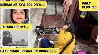 Fake snake prank😂|Thand ho gyii😪|mera toy collection🚀|Daily vlog-:60