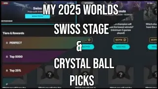 My 2025 Worlds Swiss Stage and Crystal Ball Picks! | League of Legends