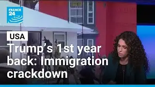 Trump&rsquo;s first year back in office: A hard-line immigration crackdown &bull; FRANCE 24 English