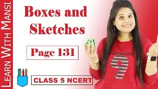 Class 5 Maths | Chapter 9 | Page 131 | Boxes And Sketches | NCERT