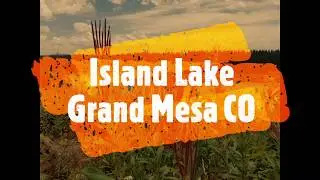 Island Lake Grand Mesa CO