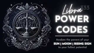 LIBRA POWER CODES | ZODIAC ENERGY ACTIVATION | music for manifesting