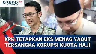 KPK Tetapkan Eks Menag Yaqut Choli Qoumas Tersangka Korupsi Kuota Haji 2024