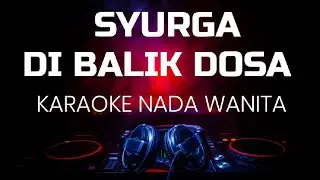 SYURGA DIBALIK DOSA KARAOKE NADA WANITA