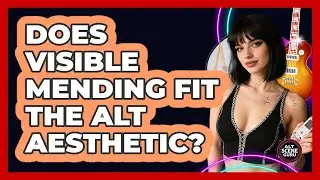 Does Visible Mending Fit the Alt Aesthetic?