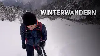 Alpines Winterwandern mit Plan - Darauf achte ich bei meinen Wintertouren im Hochgebirge!