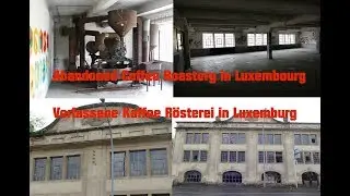 Abandoned Coffee Roastery / Verlassene R&ouml;sterei Urbex Lost Place Europe Luxembourg