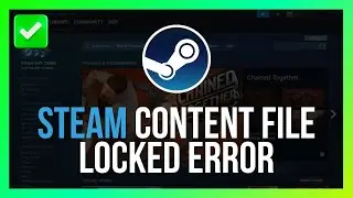[Easy Fix] Resolve Steam Content File Locked Error