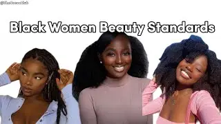 Black Women Need To Create Their Own Beauty Standards