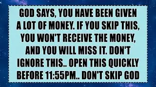 🧾God says: you have been given a lot of money - If you skip this, you won&rsquo;t receive the money..