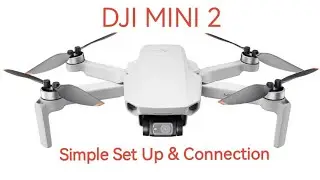 DJI MINI 2 quick guide.. Set up & Connection