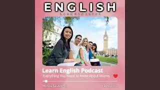 English Learning Tea Time: Everything You Need to Know About Idioms (Intro)
