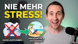 Deine Hass-Aufgabe loswerden: Produktiver werden, entspannter leben