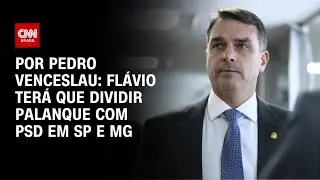 Flávio Bolsonaro terá que dividir palanque com PSD em SP e MG | CNN 360º