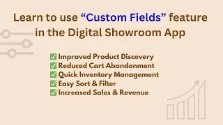 How to use Custom Field Feature | Digital Showroom App | Quick Tutorial | Sort & Filter Feature