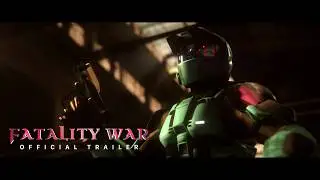 Fatality War - [Official Trailer]