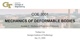 Georgia Tech COE3001-M (2026 Spring) Lecture 3 - Mechanical Properties of Materials