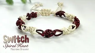 DIY Switch Spiral Knot Macrame Bracelet | Macrame Bracelet Tutorial
