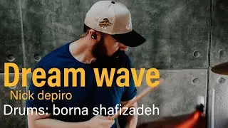 Dream Wave - Drums : Borna Shafizadeh