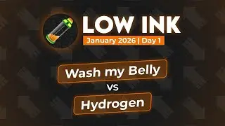 Wash my Belly vs Hydrogen | Low Ink January 2026 - Day 1