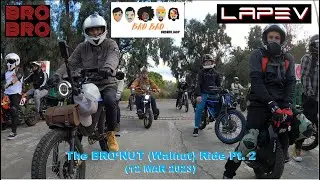 BRO BRO + LAPEV - BRO'NUT (Walnut) Ride Pt. 2 (12 MAR 2023)