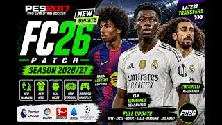 PES 2017 Patch FC 26 Season 26/27 ALL NEW TEAMS & PLAYERS
